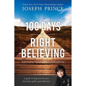 100 Days of Right Believing: Daily Readings from the Power of Right Believing --